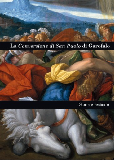 La Conversione di San Paolo di Garofalo - Storia e restauro