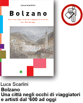 Luca Scarlini - Bolzano - Una città negli occhi di viaggiatori e artisti dal ‘600 ad oggi 