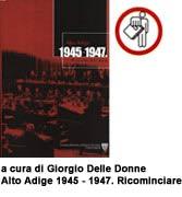 a cura di Giorgio Delle Donne - Alto Adige 1945 - 1947. Ricominciare