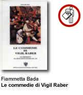 Fiammetta Bada - Le commedie di Vigil Raber