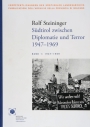 6. Rolf Steininger, Südtirol zwischen Diplomatie und Terror: 1947-1969. Darstellung in drei Bänden, vol. 1: 1947-1959