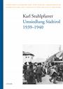 50. Karl Stuhlpfarrer, Umsiedlung Südtirol 1939–1940