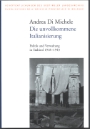 28. Andrea Di Michele, Die unvollkommene Italianisierung. Politik und Verwaltung in Südtirol 1918 - 1943