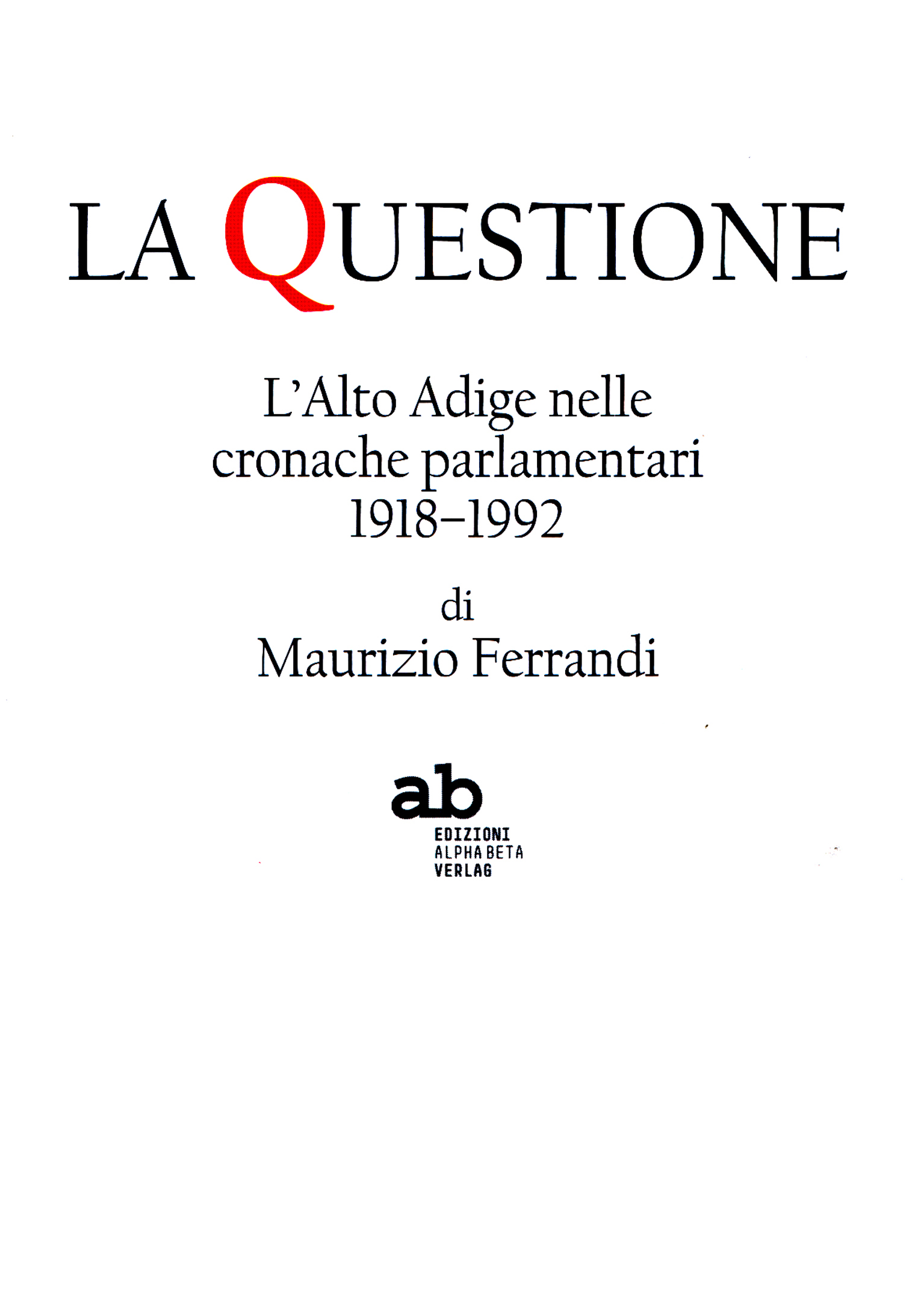 LA QUESTIONE. L’Alto Adige nelle cronache parlamentari