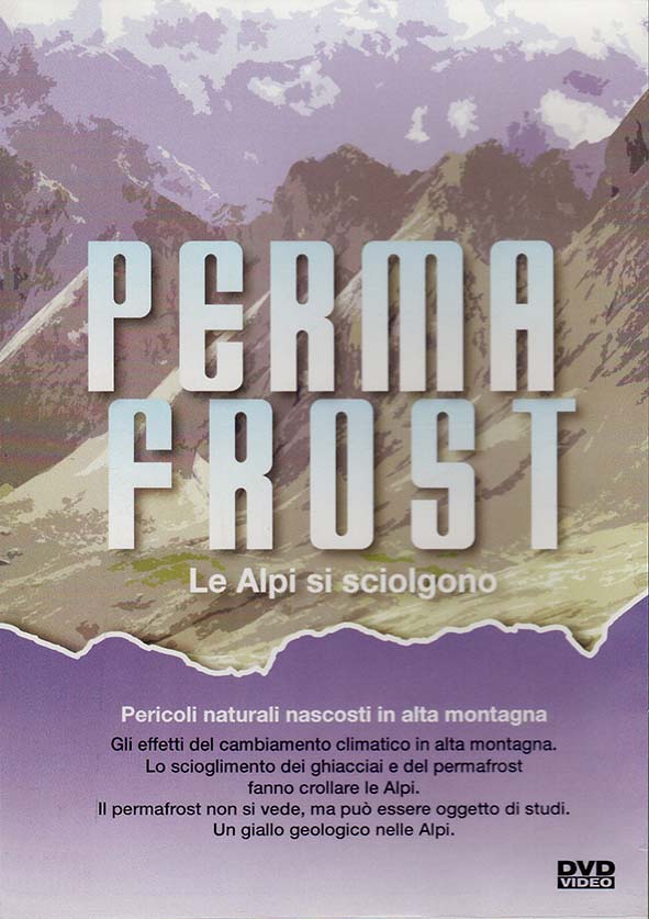 PERMAFROST. LE ALPI SI SCIOLGONO. La montagna ci crolla addosso?