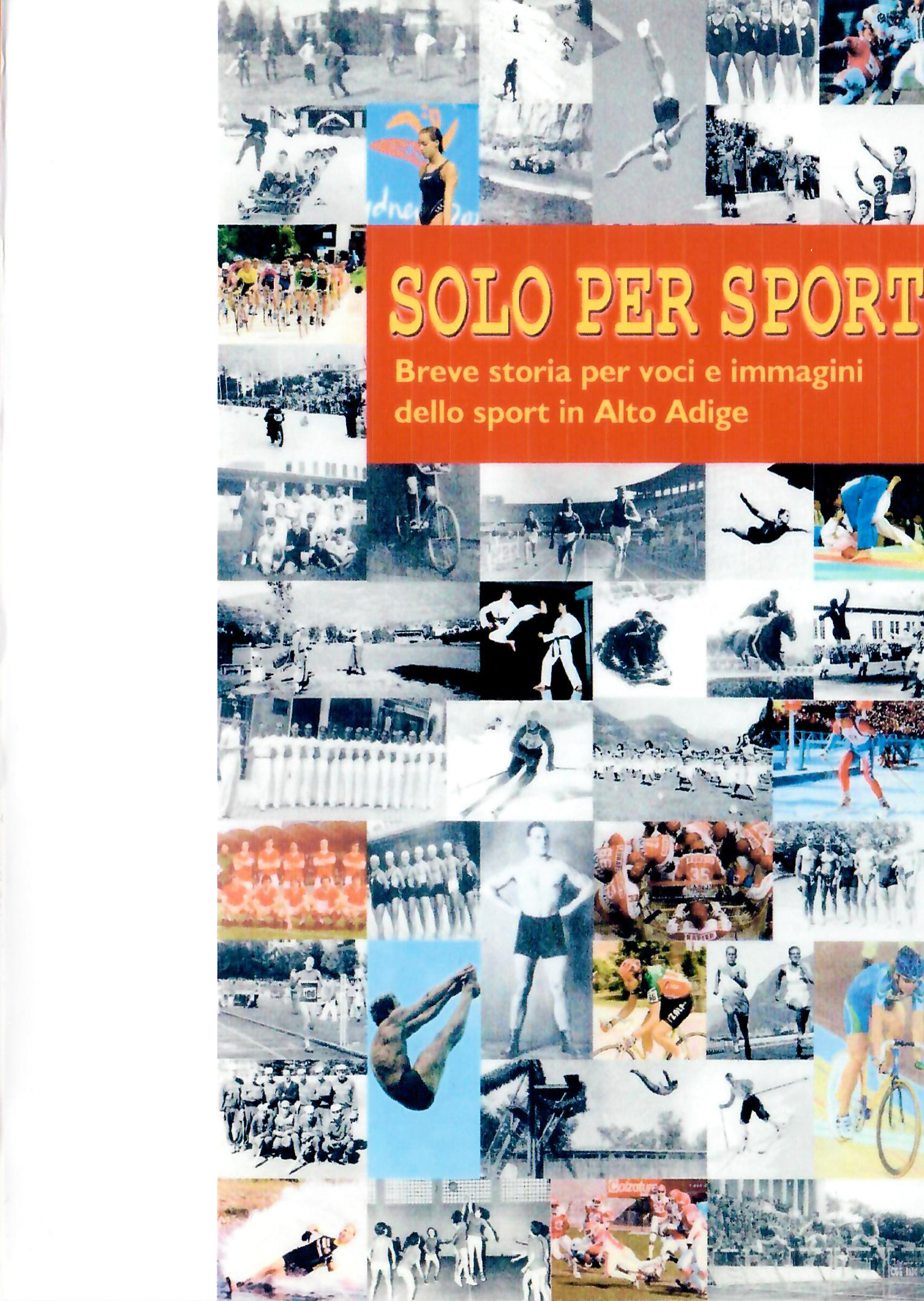 SOLO PER SPORT. Breve storia dello sport in Alto Adige