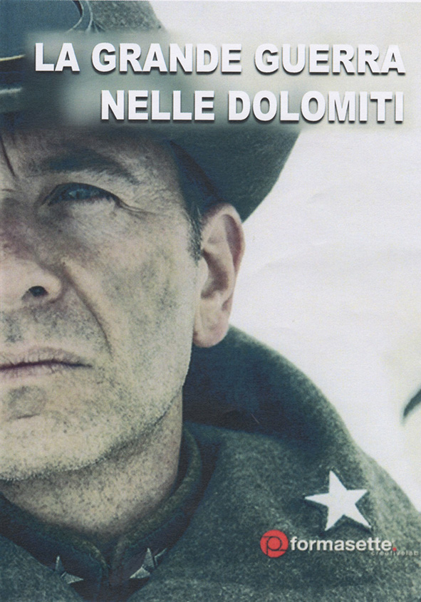 LA GRANDE GUERRA NELLE DOLOMITI. War in the Dolomites