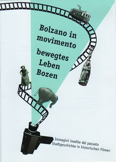 BOLZANO IN MOVIMENTO/BEWEGTES LEBEN. Immagini inedite del passato