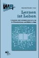 Lernen ist Leben - Chancen und Grenzen des Lernens in Weiterbildung und Bibliotheken