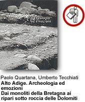 Paolo Quartana, Umberto Tecchiati - Alto Adige. Archeologia ed emozioni - Dai monoliti della Bretagna ai ripari sotto roccia delle Dolomiti