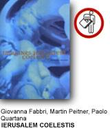 Giovanna Fabbri, Martin Peitner, Paolo Quartana - Ierusalem Coelestis 