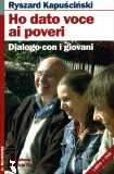 Ho dato voce ai poveri. Dialogo con i giovani