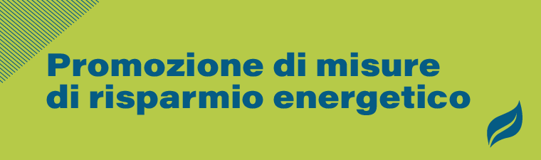 Promozione di misure di risparmio energetico