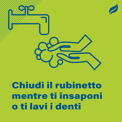 Chiudi il rubinetto mentre ti insaponi o ti lavi i denti