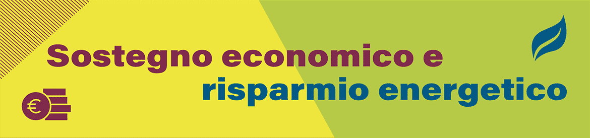 Sostegno economico e risparmio energetico Sostegno economico e risparmio energetico